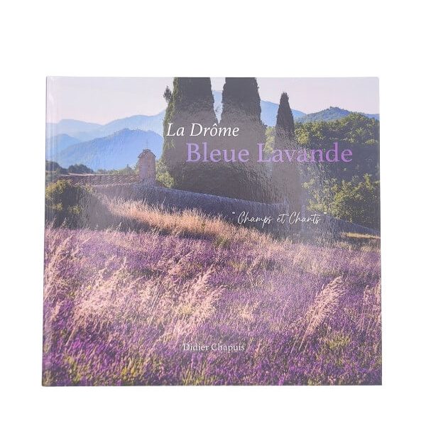 La Drôme Bleue Lavande · beau livre photo · paysages de champs de lavande · Drôme provençale