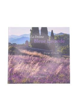 La Drôme Bleue Lavande · beau livre photo · paysages de champs de lavande · Drôme provençale